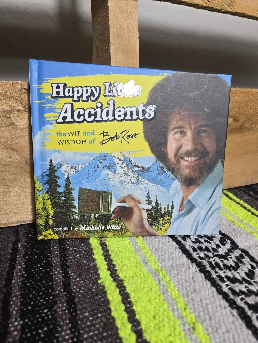Happy Little Accidents: The Wit and Wisdom of — Bob Ross Book